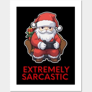 Extremely Sarcastic - Santa Claus Christmas Gamer Posters and Art